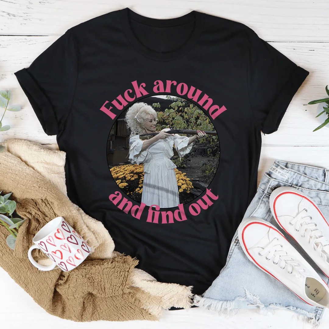 F* Around And Find Out Tee