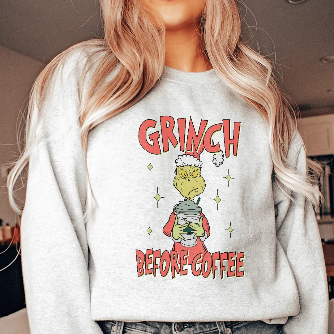 Grinch Before Coffee Sweatshirt