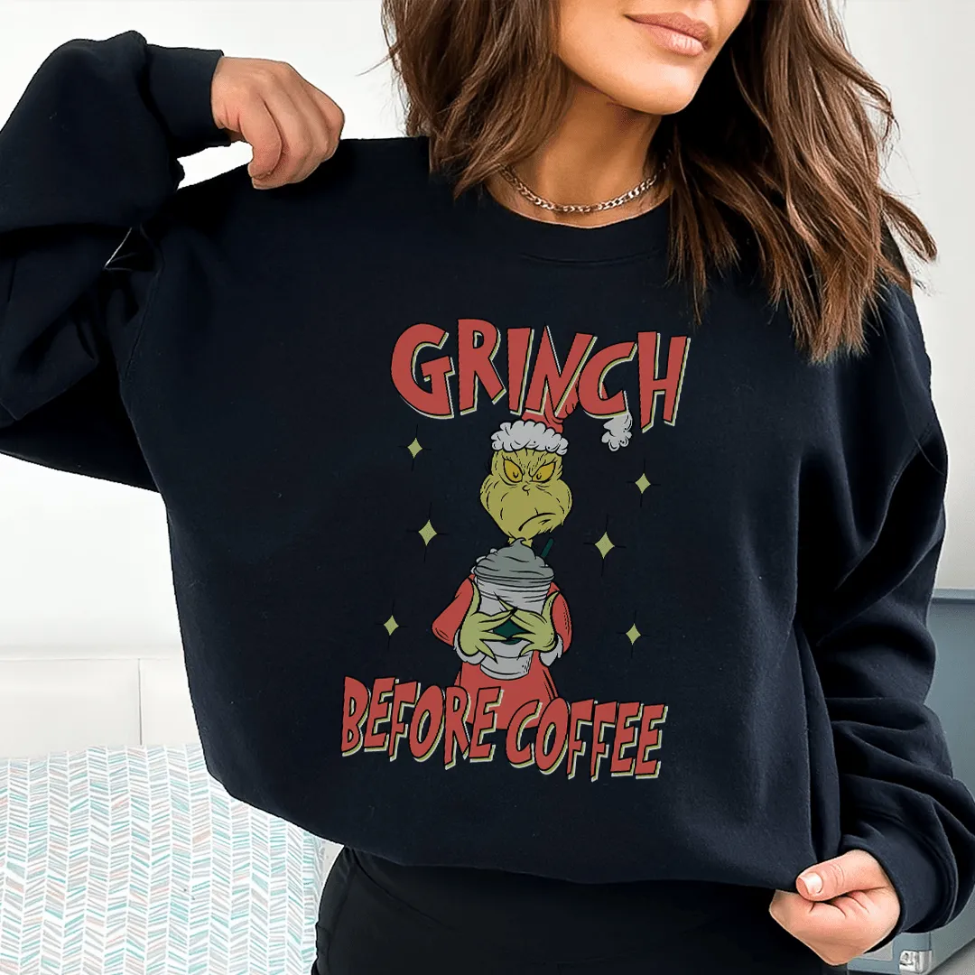 Grinch Before Coffee Sweatshirt