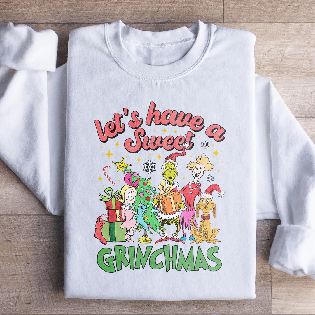 Let's Have A Sweet Grinchmas  Sweatshirt