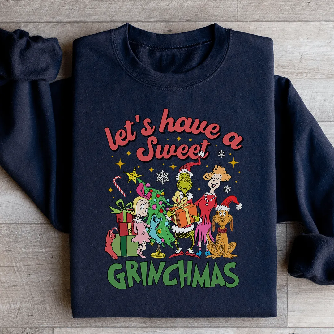 Let's Have A Sweet Grinchmas  Sweatshirt