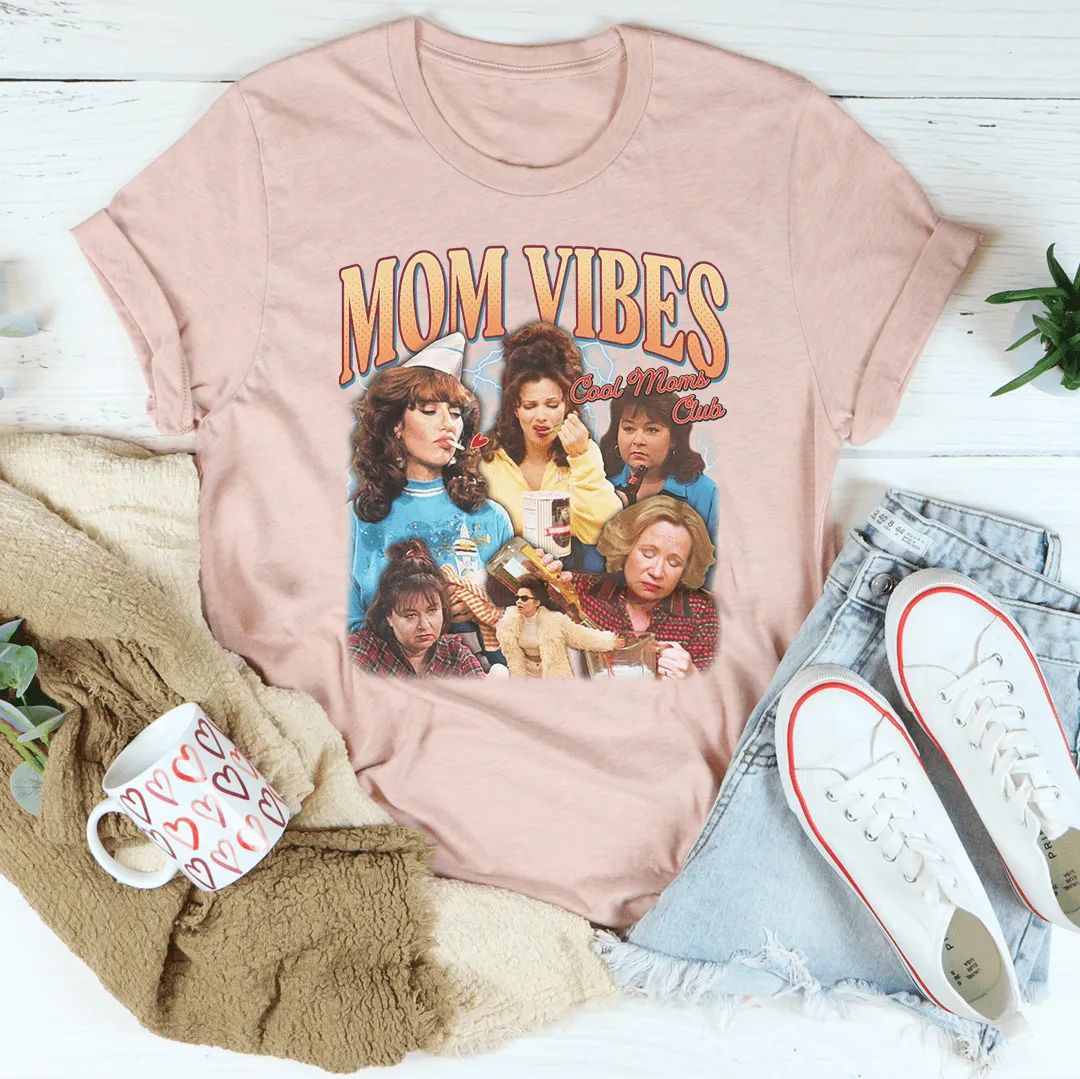 Mom Vibes Cool Moms Club Tee